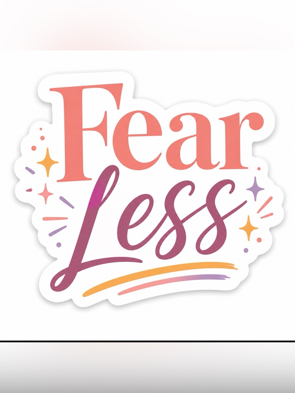 Fearless Colorful Sticker - Motivational Script Design